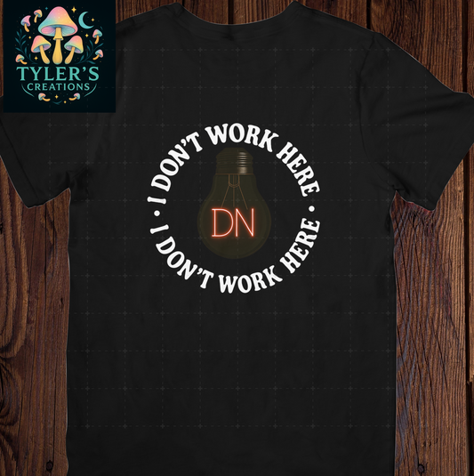 Dirty Nerd “I Don’t Work Here” T-Shirt
